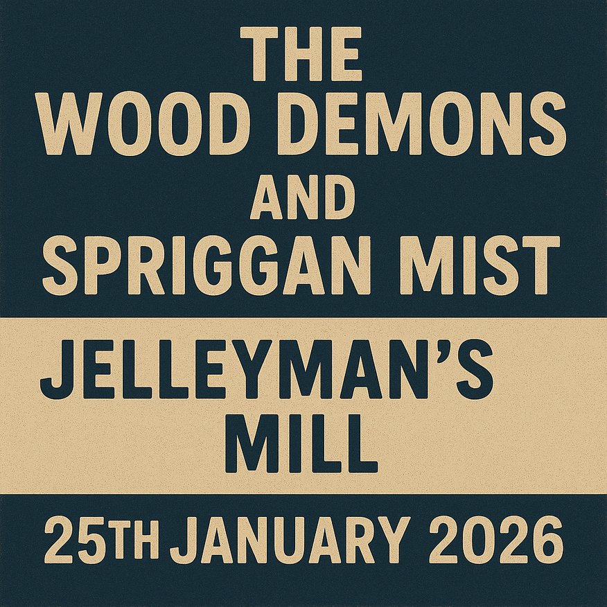 The Wood Demons and Spriggan Mist - January 26th 2026